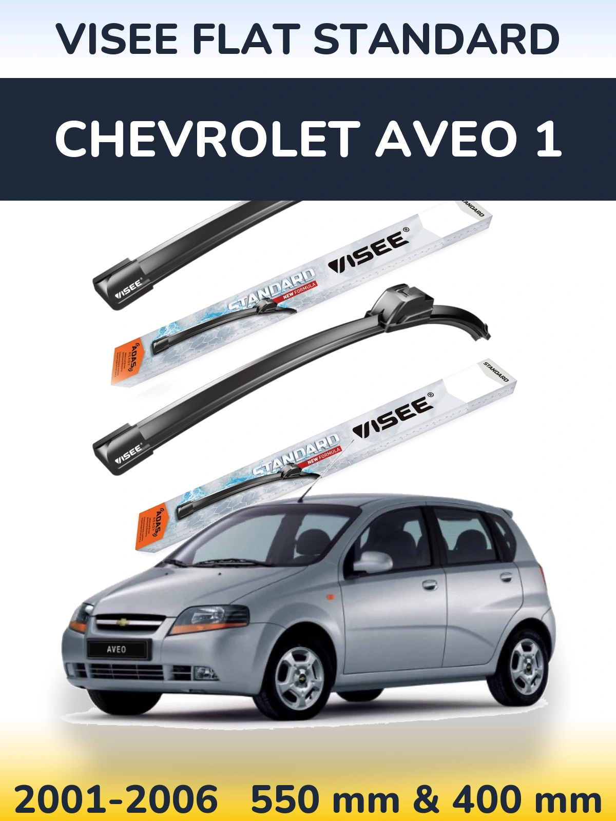 Komplet przednich wycieraczek VISEE FLAT STANDARD 550 & 400 mm do Chevrolet Aveo 1 2001-2006