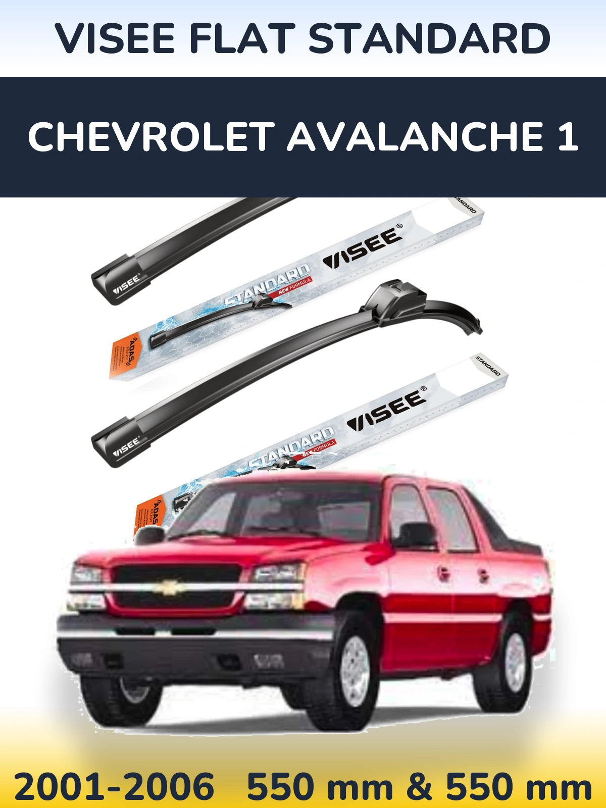 Komplet przednich wycieraczek VISEE FLAT STANDARD 550 & 550 mm do Chevrolet Avalanche 1 2001-2006