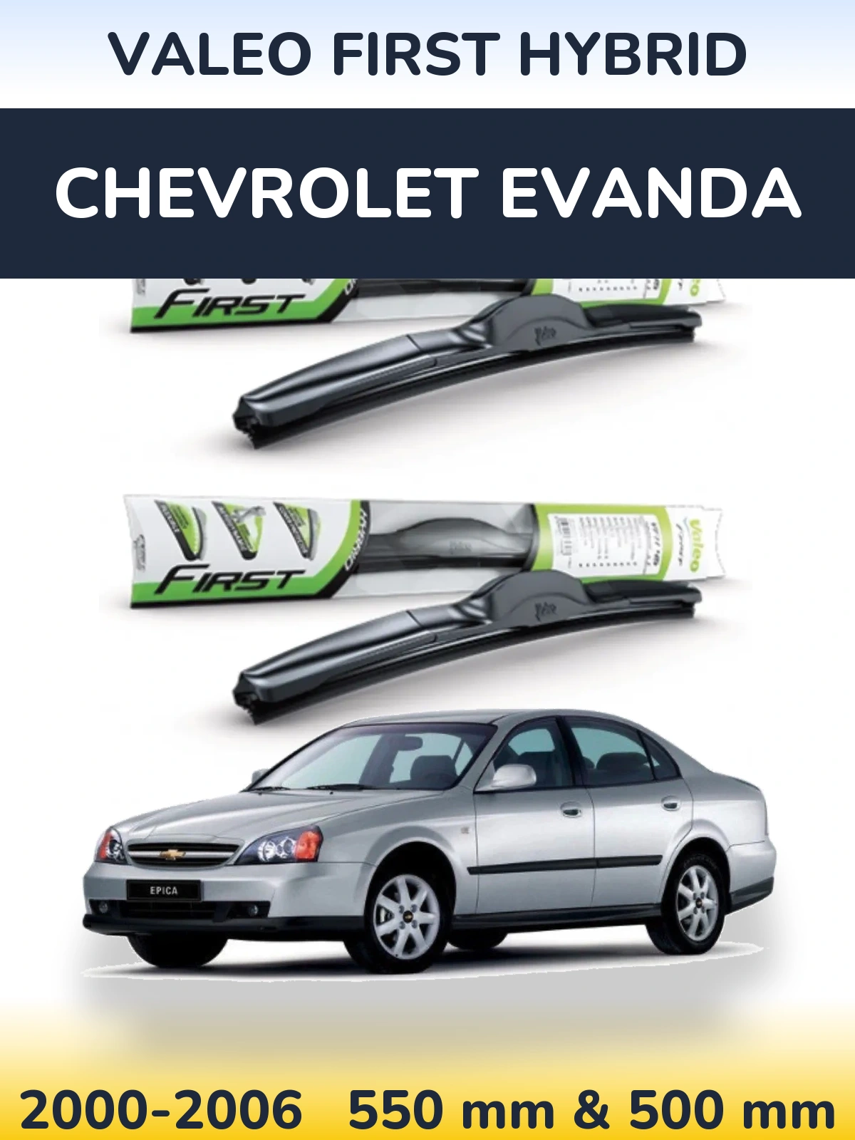Komplet przednich wycieraczek Valeo First Hybrid 550 & 500 mm do Chevrolet Evanda 2000-2006
