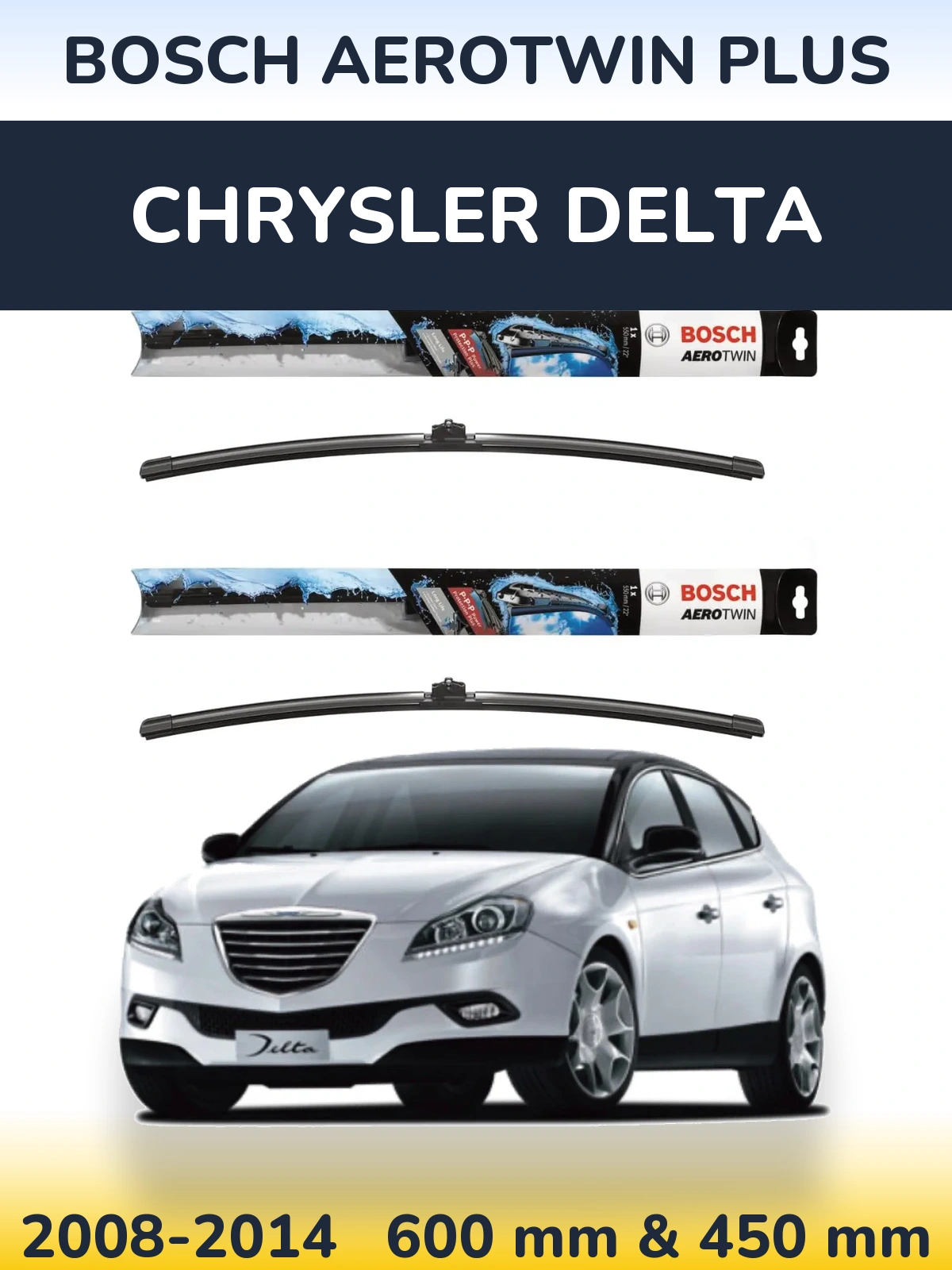 Front wiper blade set BOSCH AeroTwin Plus 600 & 450 mm for Chrysler Delta 2008-2014