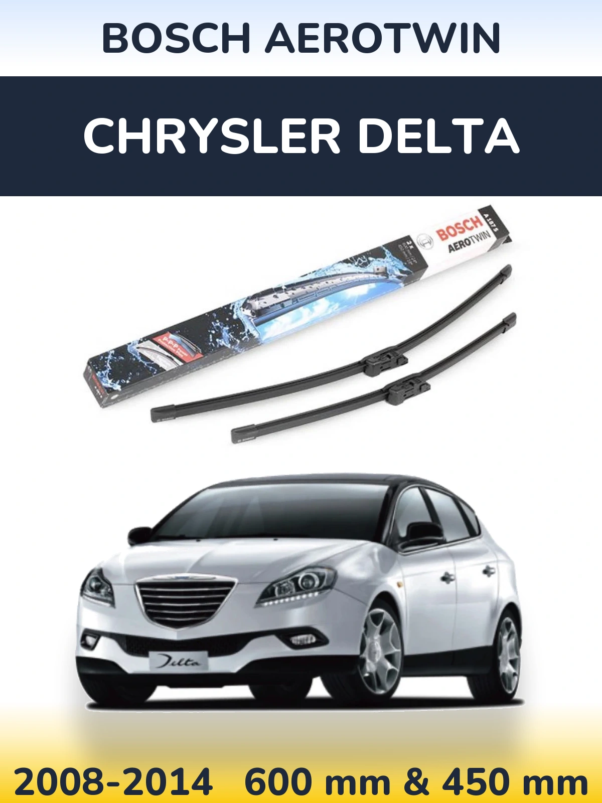 Komplet przednich wycieraczek BOSCH AeroTwin 600 & 450 mm do Chrysler Delta 2008-2014