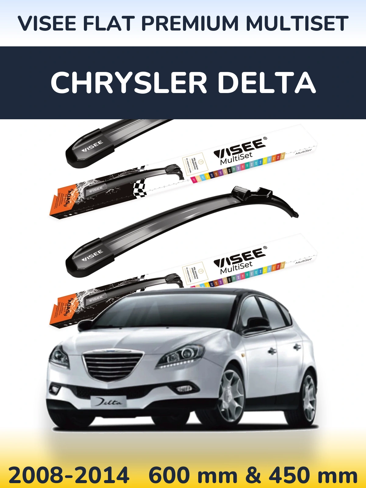 Komplet przednich wycieraczek VISEE FLAT PREMIUM MultiSet 600 & 450 mm do Chrysler Delta 2008-2014