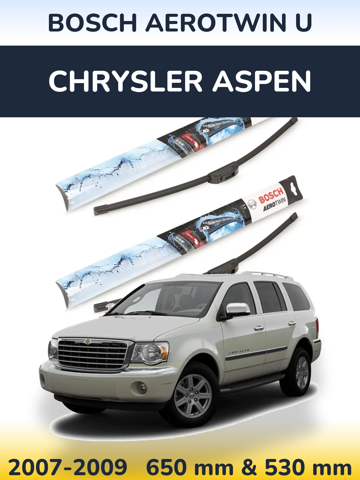 Komplet przednich wycieraczek BOSCH AeroTwin U 650 & 530 mm do Chrysler Aspen 2007-2009