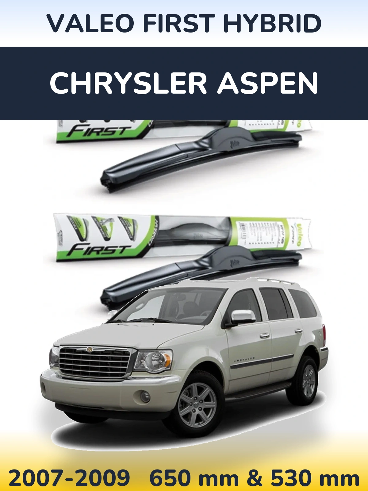 Komplet przednich wycieraczek Valeo First Hybrid 650 & 530 mm do Chrysler Aspen 2007-2009