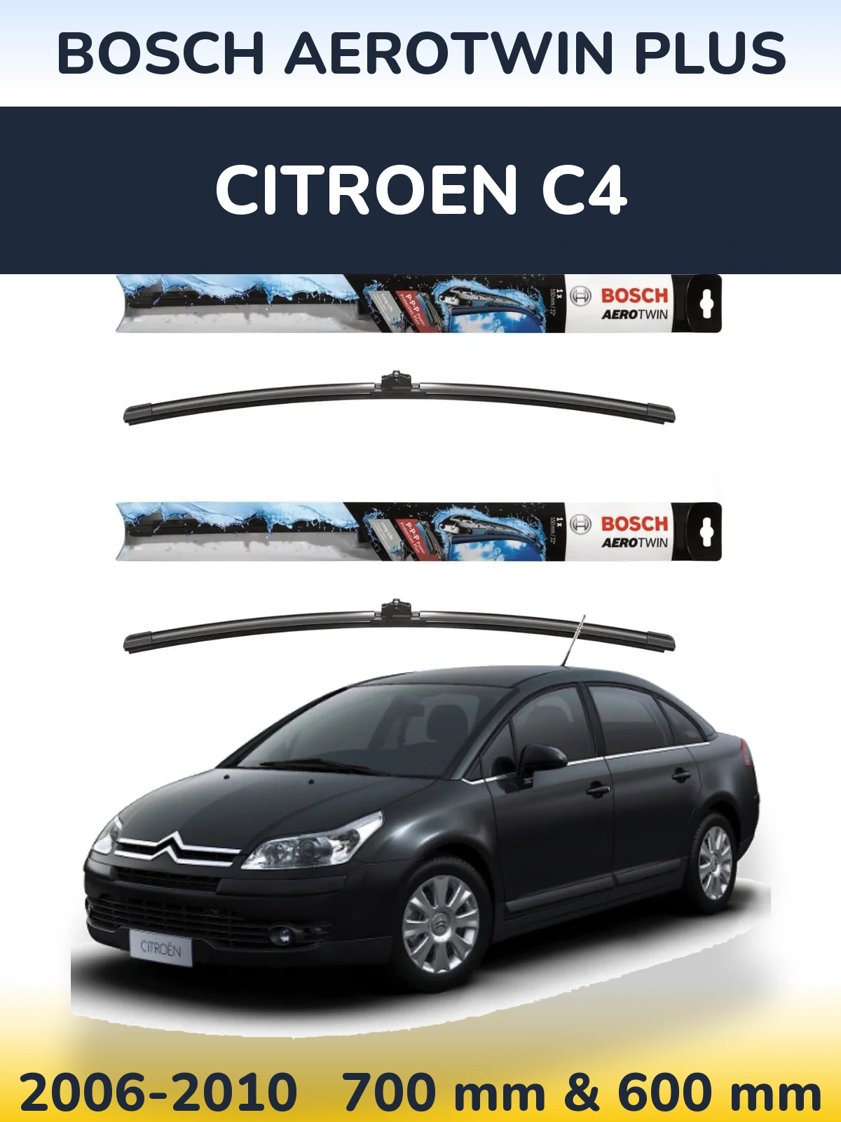 Front wiper blade set BOSCH AeroTwin Plus 700 & 600 mm for Citroen C4 2006-2010