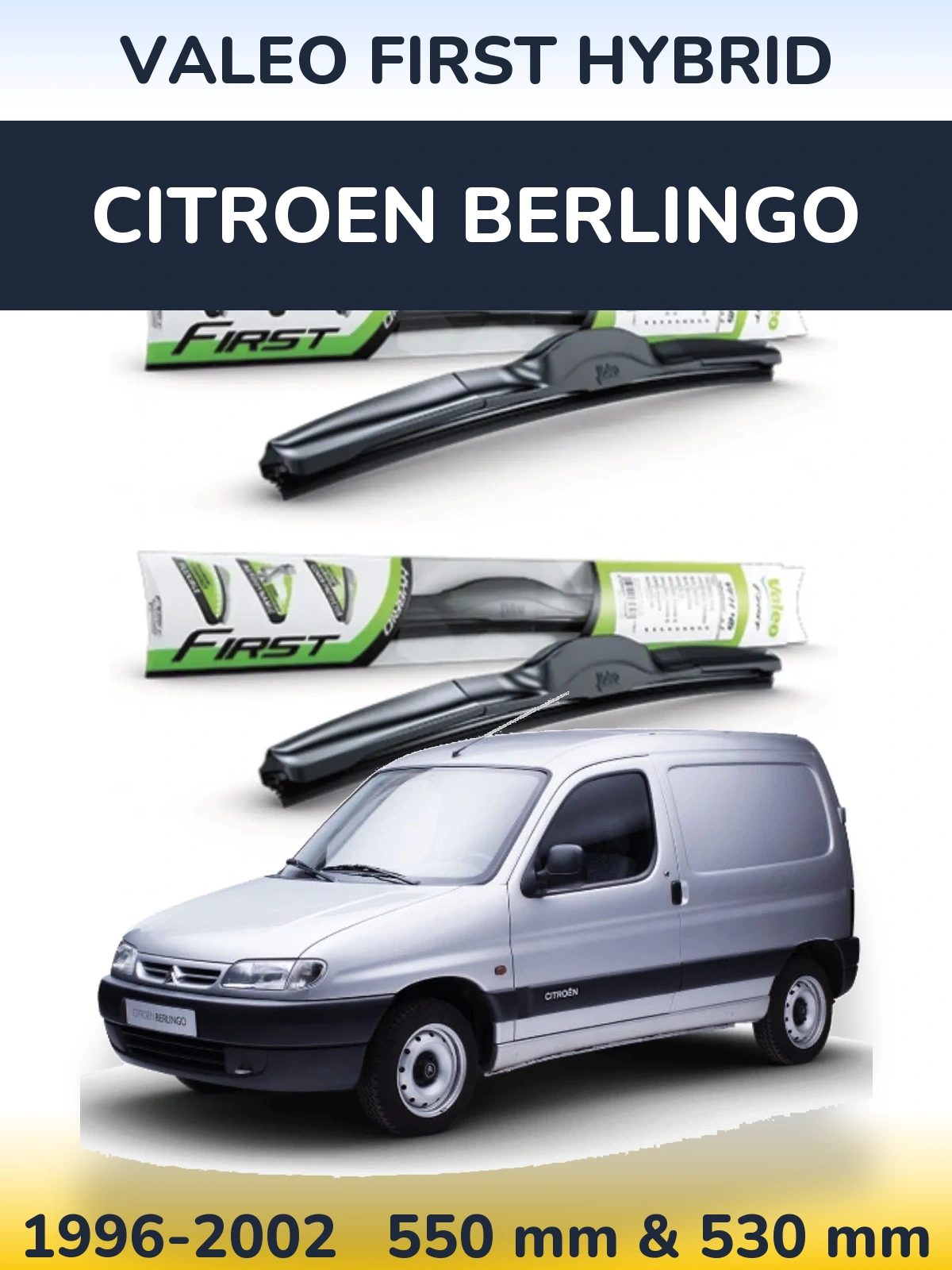 Komplet przednich wycieraczek Valeo First Hybrid 550 & 530 mm do Citroen Berlingo 1996-2002