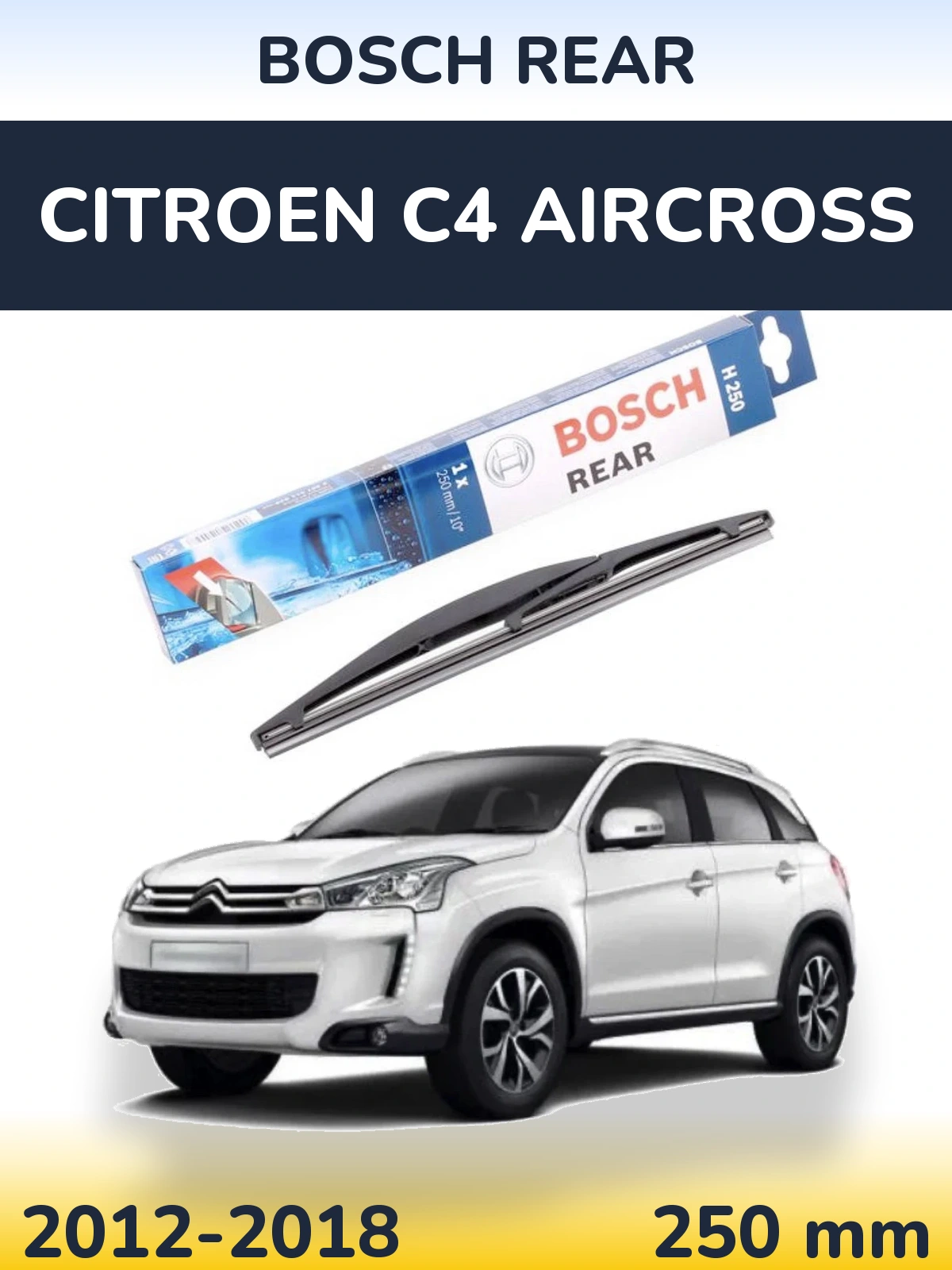Tylna wycieraczka BOSCH Rear 250 mm do Citroen C4 Aircross 2012-2018