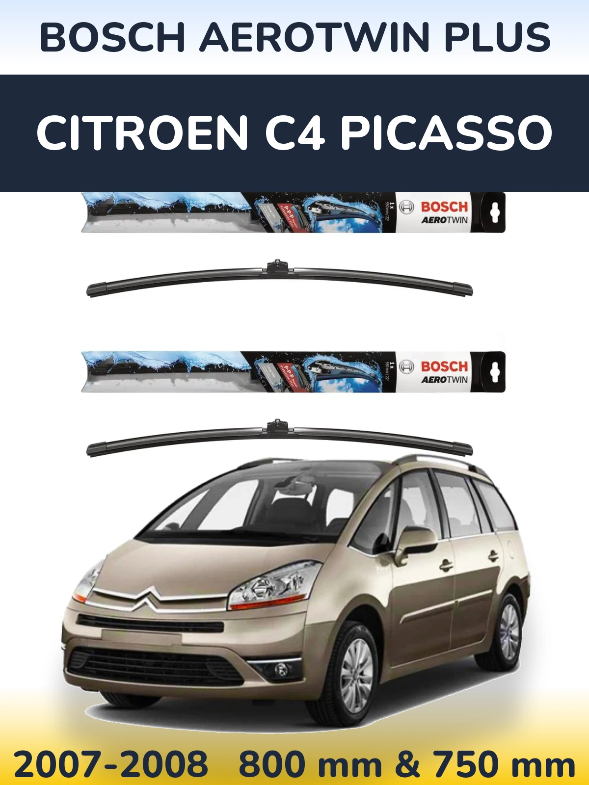 Komplet przednich wycieraczek BOSCH AeroTwin Plus 800 & 750 mm do Citroen C4 Picasso 2007-2008