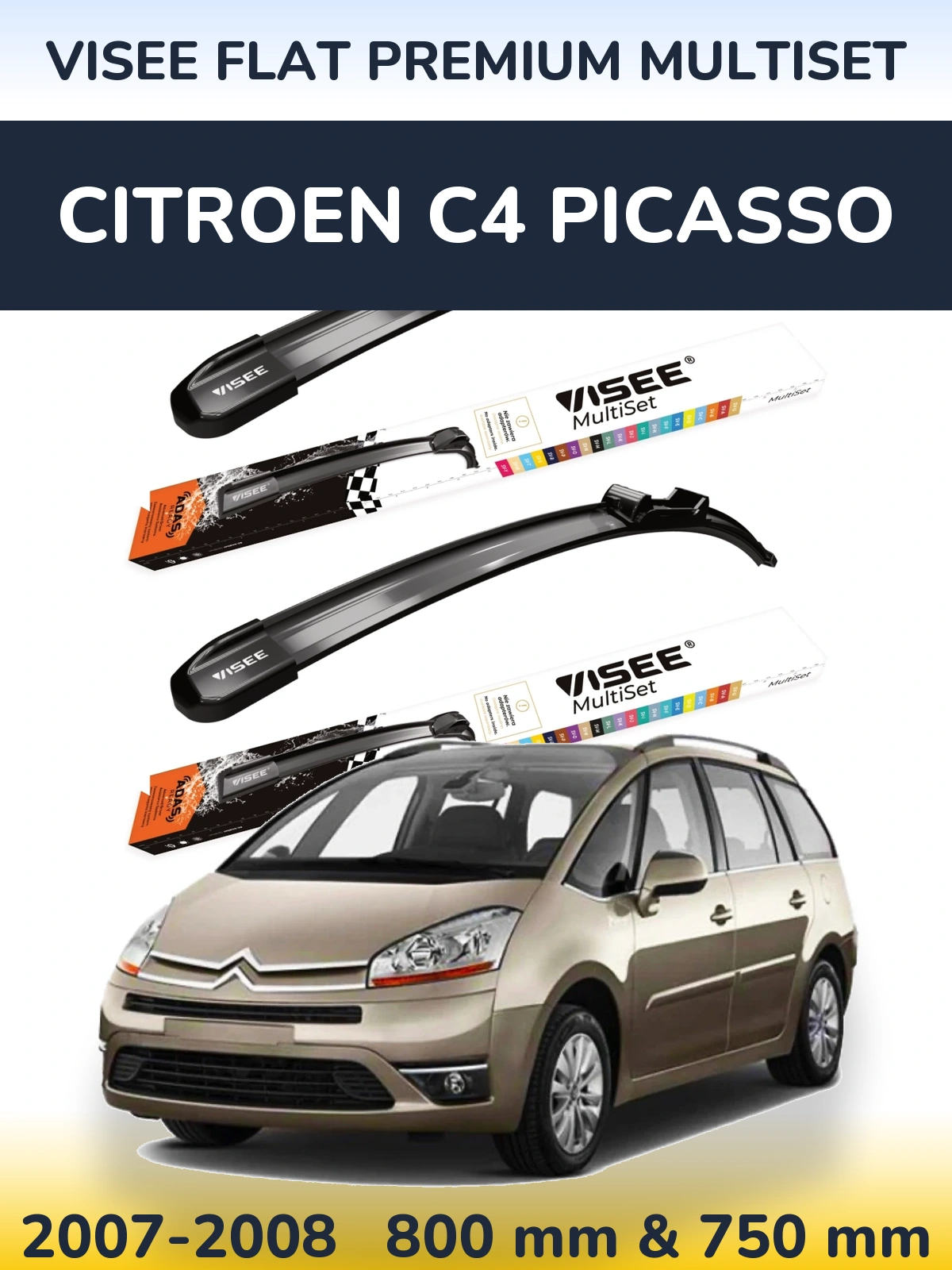 Komplet przednich wycieraczek VISEE FLAT PREMIUM MultiSet 800 & 750 mm do Citroen C4 Picasso 2007-2008