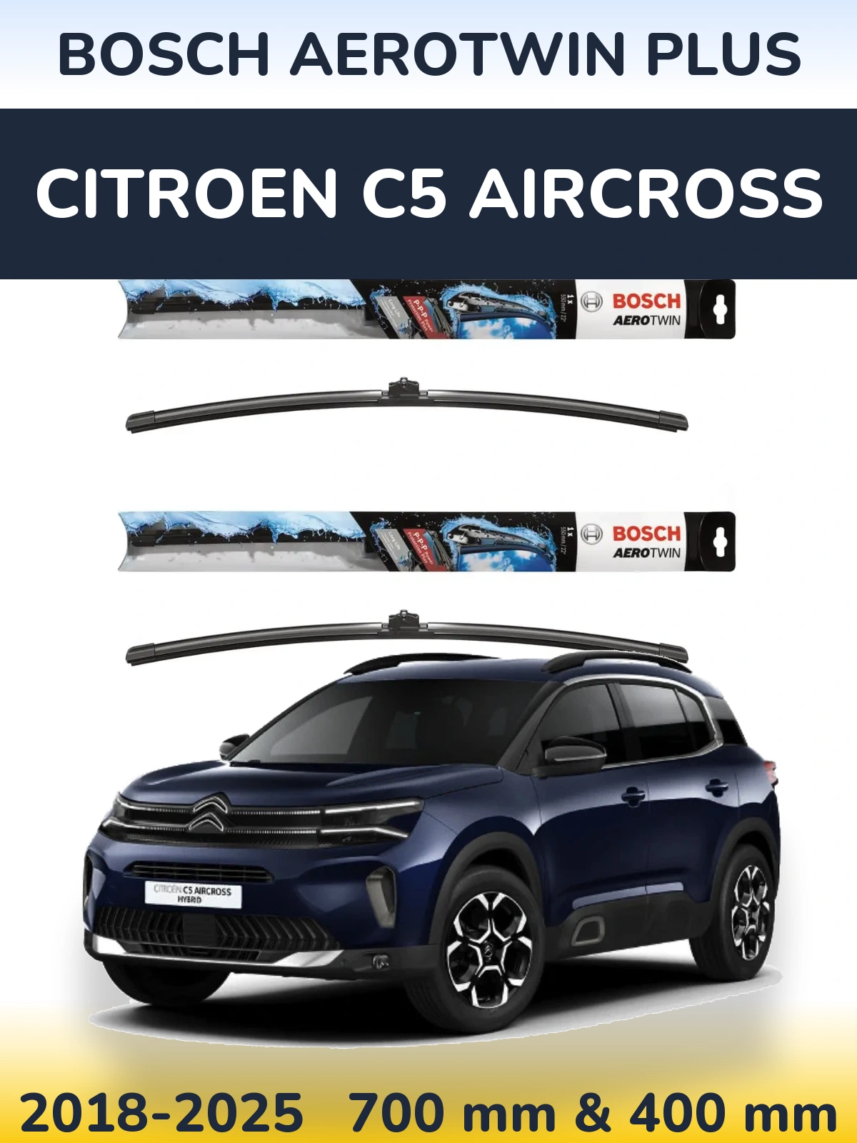 Komplet przednich wycieraczek BOSCH AeroTwin Plus 700 & 400 mm do Citroen C5 Aircross 2018-2025
