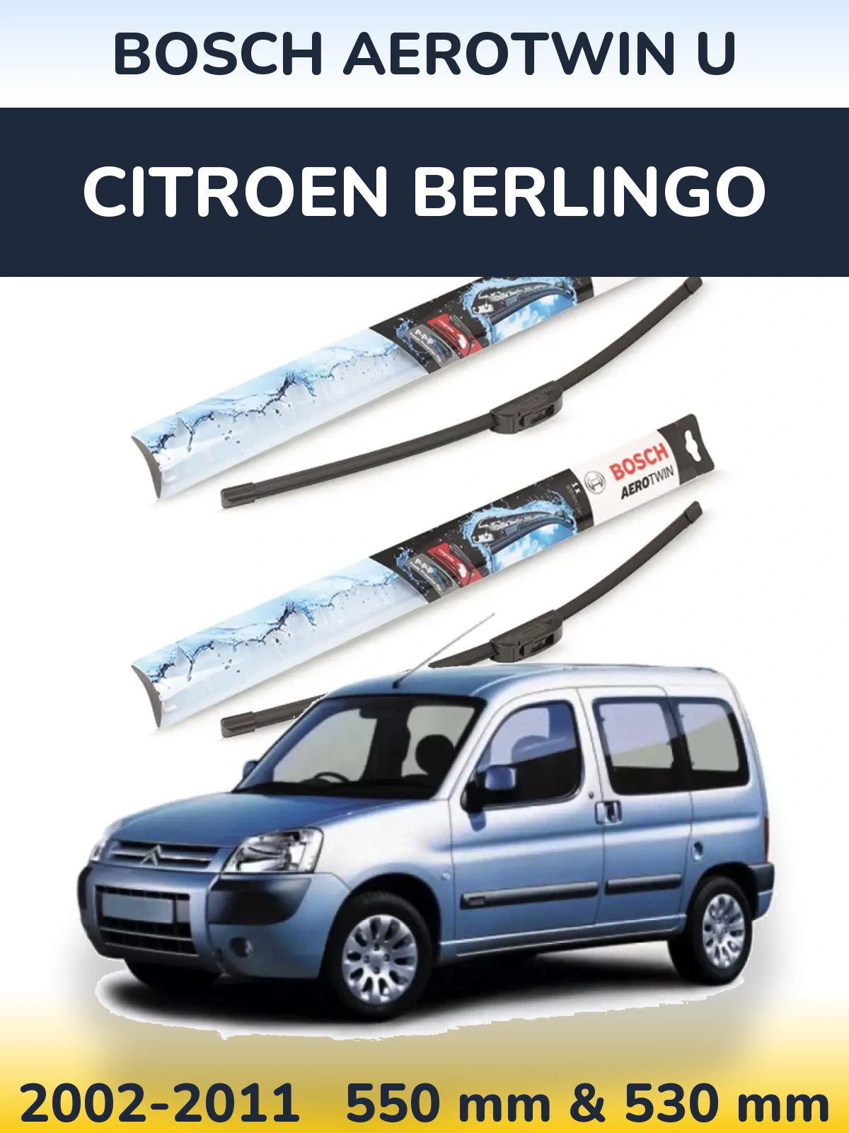 Комплект передніх щіток BOSCH AeroTwin U 550 & 530 мм для Citroen Berlingo 2002-2011