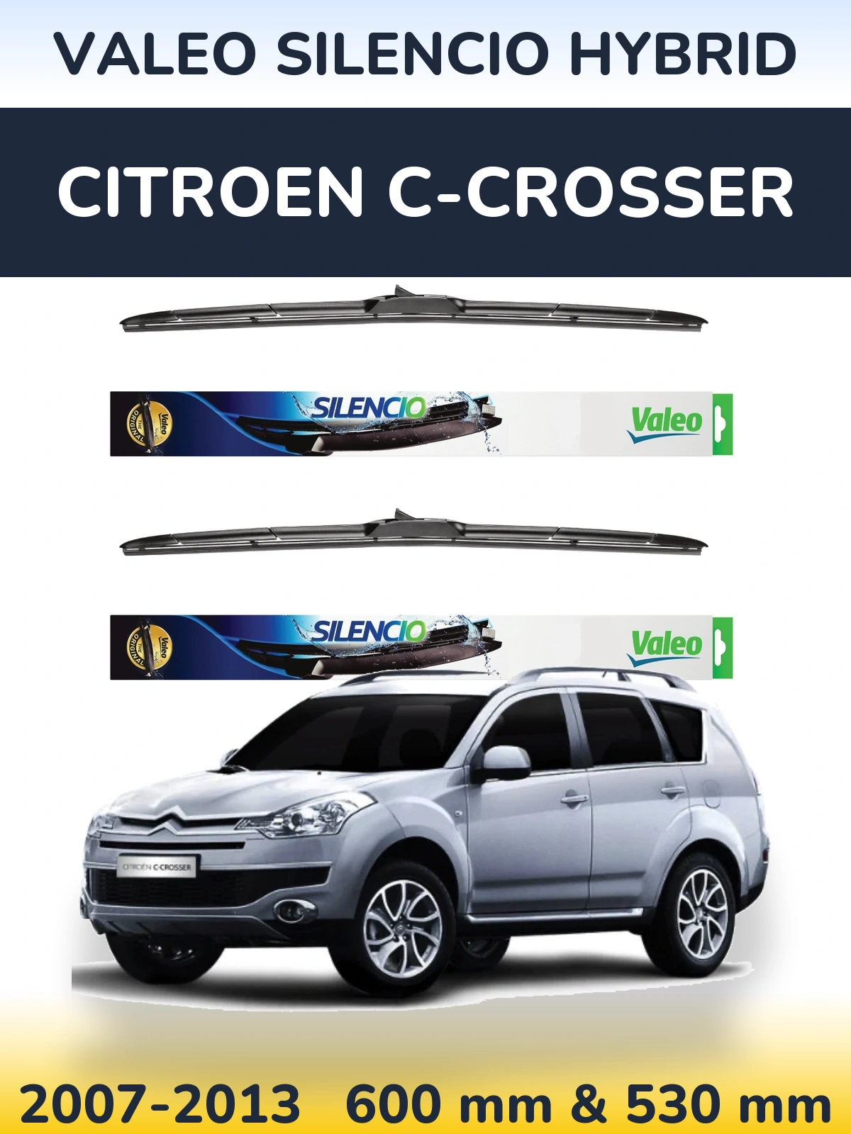 Комплект передних дворников Valeo Silencio Hybrid 600 & 530 мм для Citroen C-Crosser 2007-2013