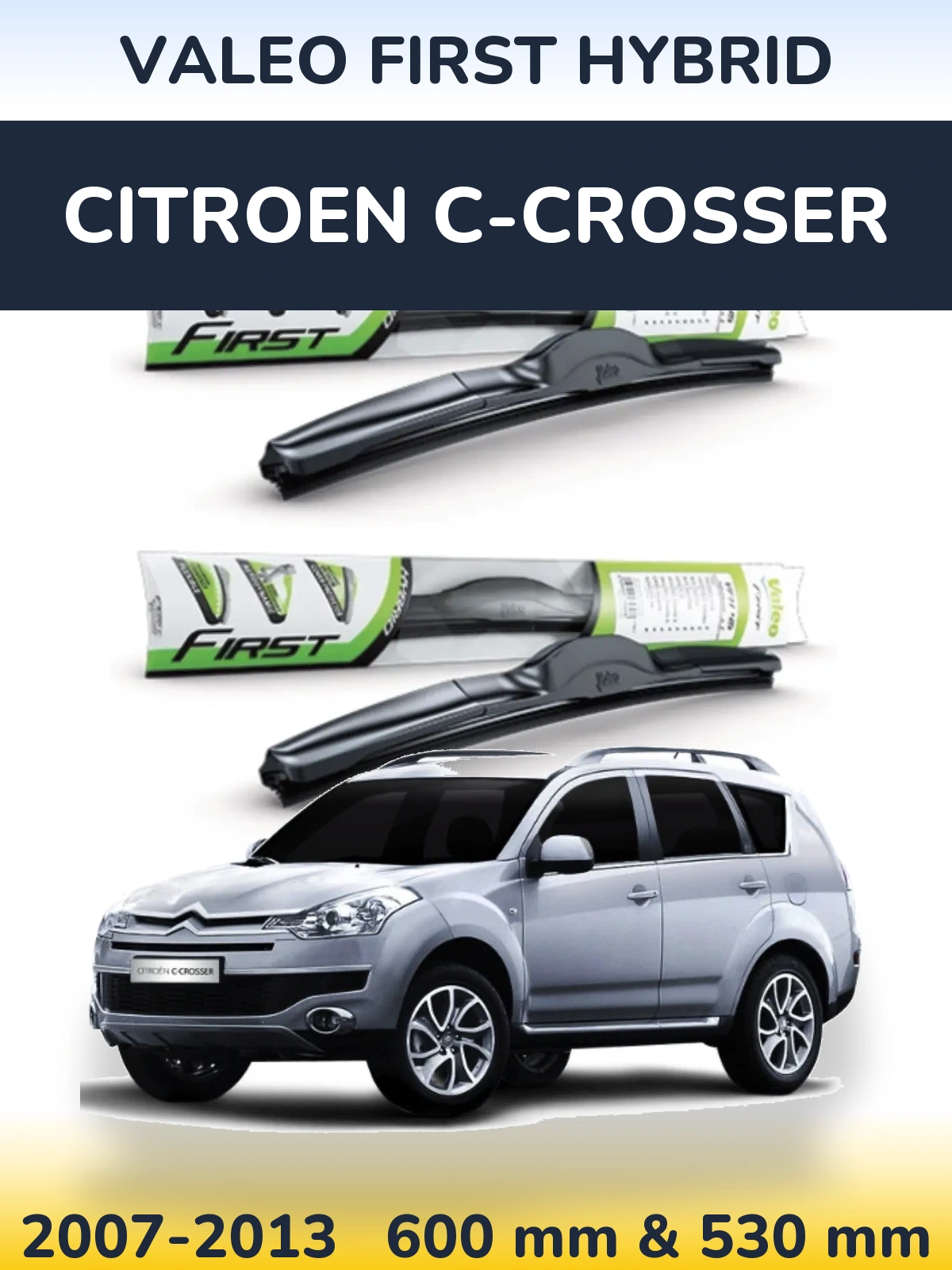 Komplet przednich wycieraczek Valeo First Hybrid 600 & 530 mm do Citroen C-Crosser 2007-2013