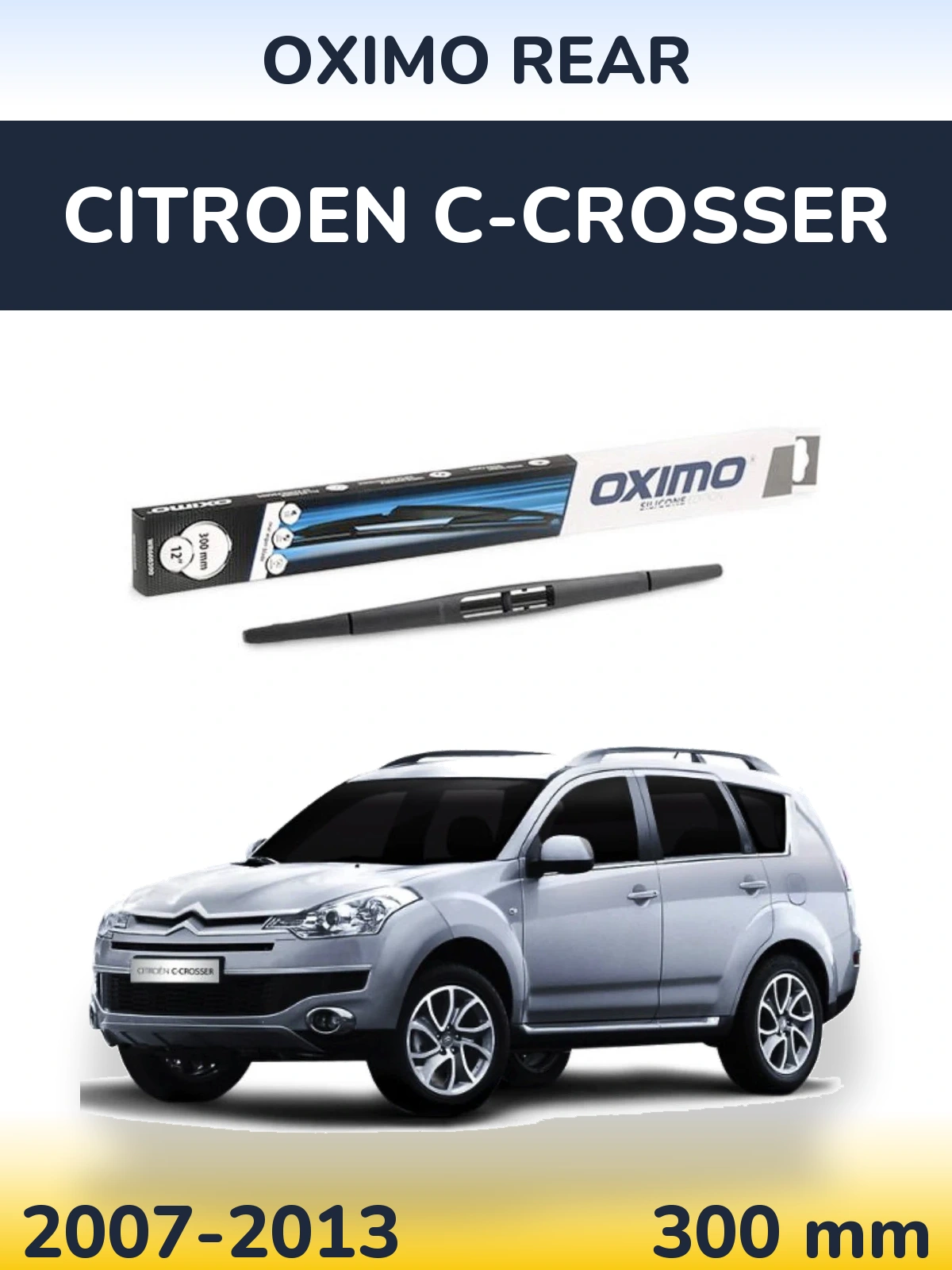 Tylna wycieraczka Oximo Rear 300 mm do Citroen C-Crosser 2007-2013