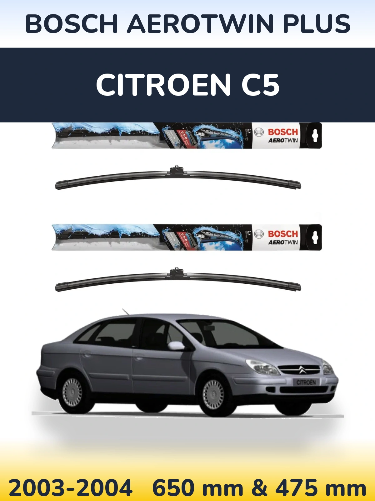 Komplet przednich wycieraczek BOSCH AeroTwin Plus 650 & 475 mm do Citroen C5 2003-2004