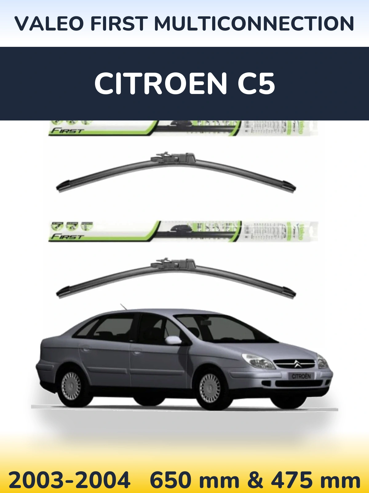 Front wiper blade set Valeo First MultiConnection 650 & 475 mm for Citroen C5 2003-2004