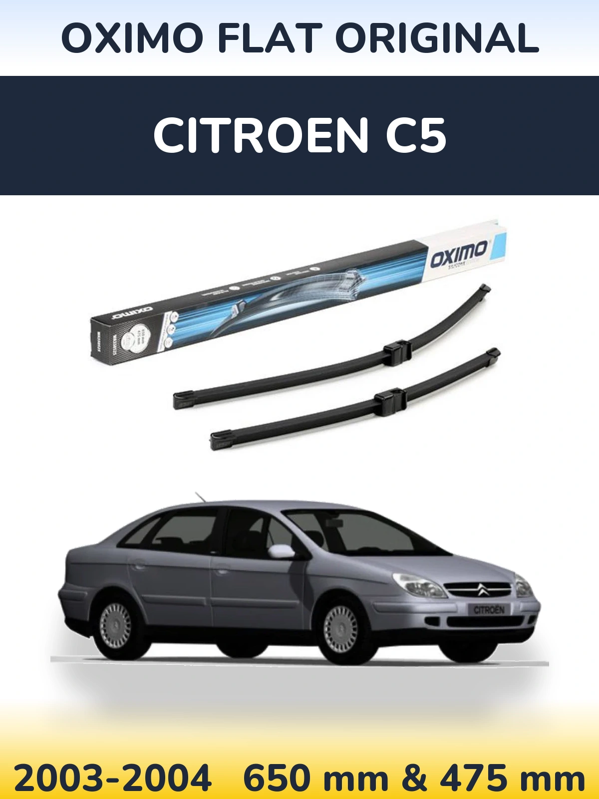 Komplet przednich wycieraczek Oximo Flat Original 650 & 475 mm do Citroen C5 2003-2004