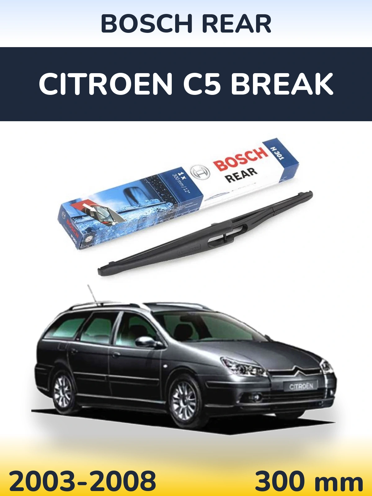 Tylna wycieraczka BOSCH Rear 300 mm do Citroen C5 Break 2003-2008