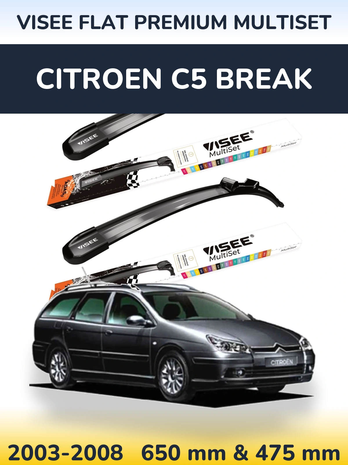 Komplet przednich wycieraczek VISEE FLAT PREMIUM MultiSet 650 & 475 mm do Citroen C5 Break 2003-2008