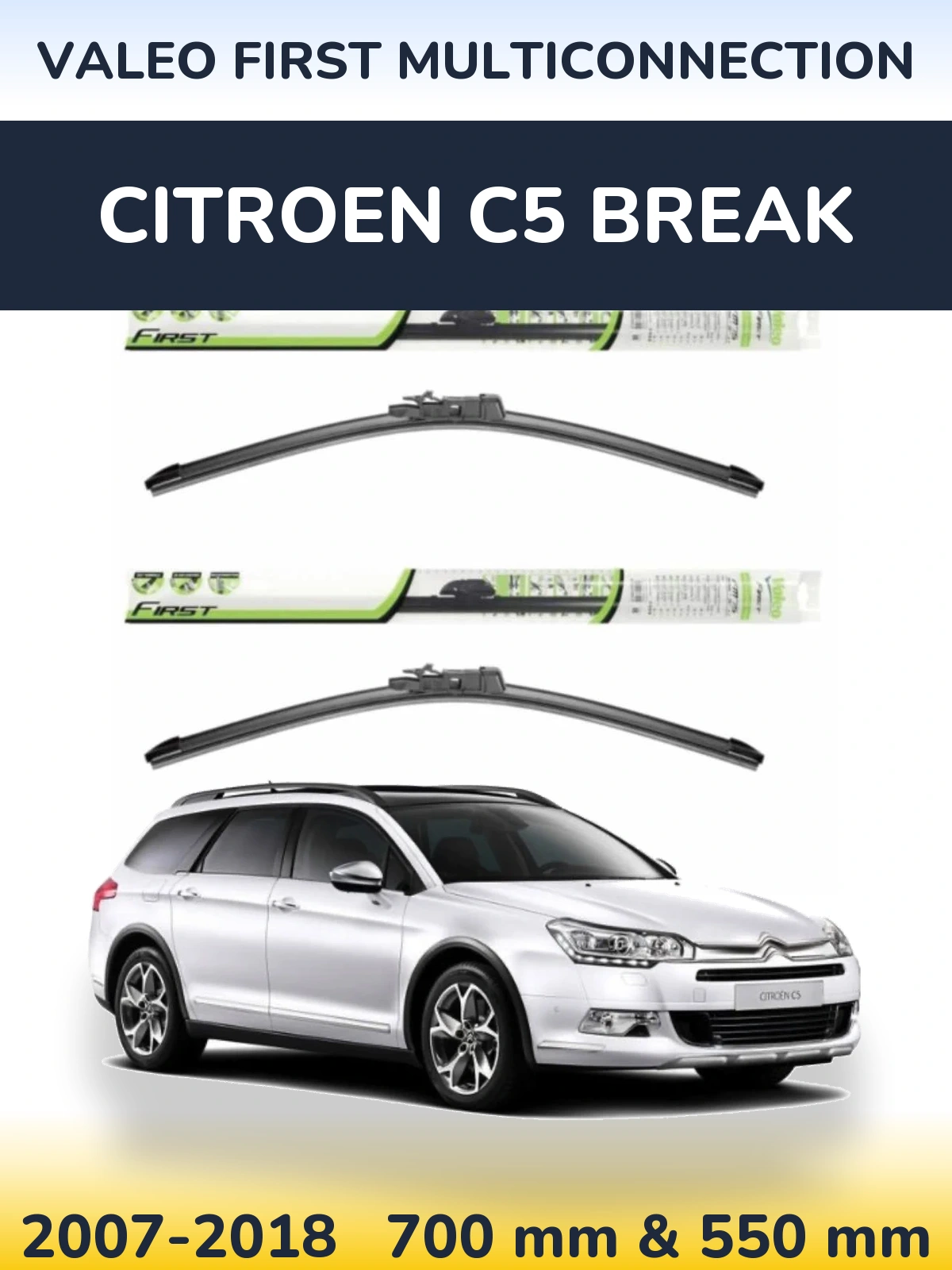 Front wiper blade set Valeo First MultiConnection 700 & 550 mm for Citroen C5 Break 2007-2018