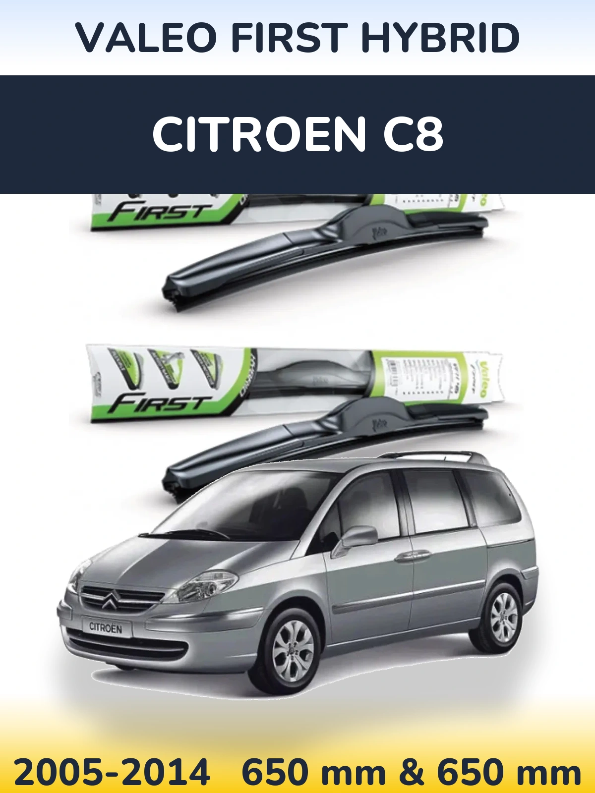 Komplet przednich wycieraczek Valeo First Hybrid 650 & 650 mm do Citroen C8 2005-2014