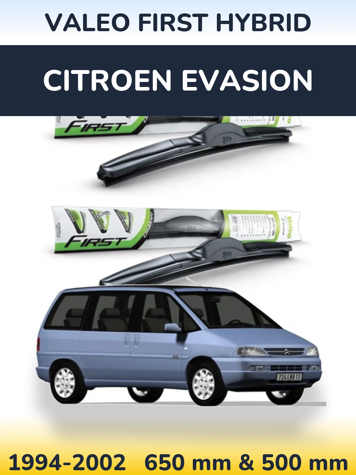 Komplet przednich wycieraczek Valeo First Hybrid 650 & 500 mm do Citroen Evasion 1994-2002