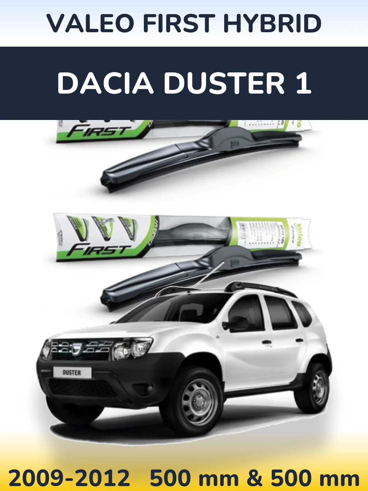 Komplet przednich wycieraczek Valeo First Hybrid 500 & 500 mm do Dacia Duster 1 2009-2012