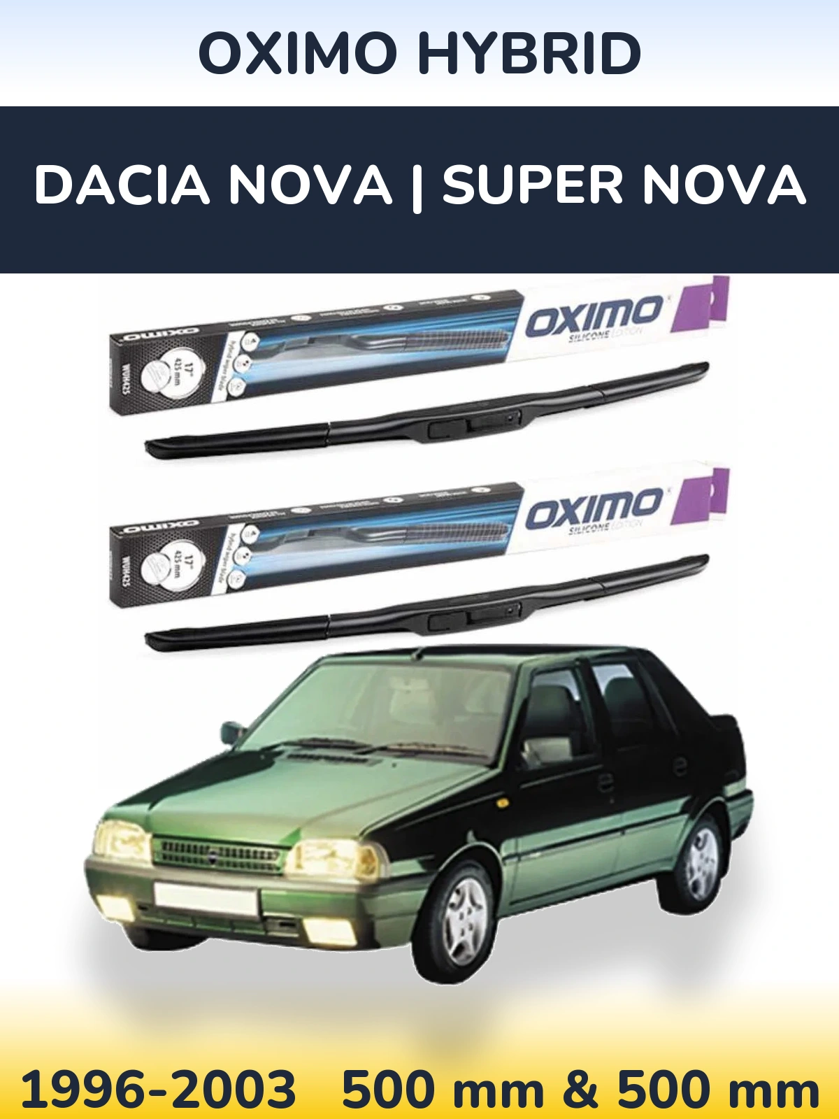 Komplet przednich wycieraczek Oximo Hybrid 500 & 500 mm do Dacia Nova | Super Nova 1996-2003