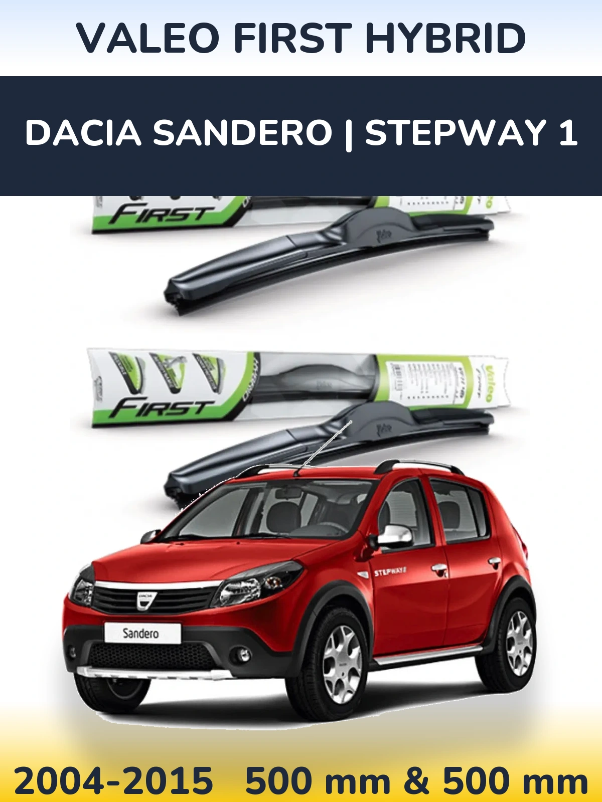 Комплект передних дворников Valeo First Hybrid 500 & 500 мм для Dacia Sandero | Stepway 1 2004-2015