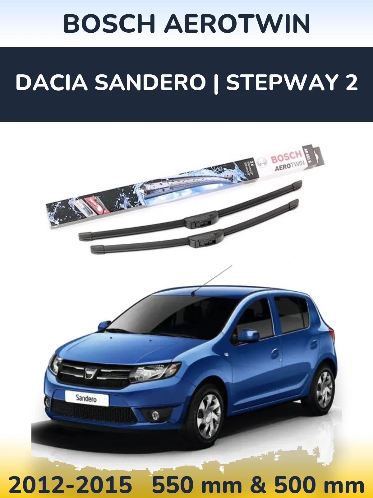 Komplet przednich wycieraczek BOSCH AeroTwin 550 & 500 mm do Dacia Sandero | Stepway 2 2012-2015