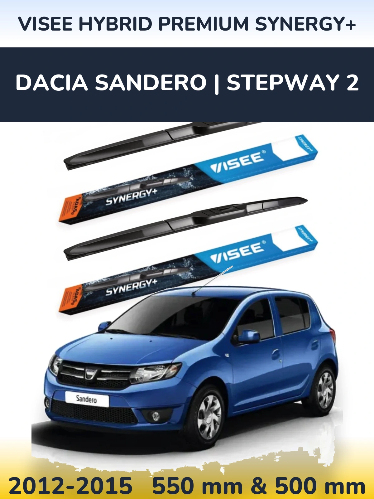 Komplet przednich wycieraczek VISEE HYBRID PREMIUM SYNERGY+ 550 & 500 mm do Dacia Sandero | Stepway 2 2012-2015