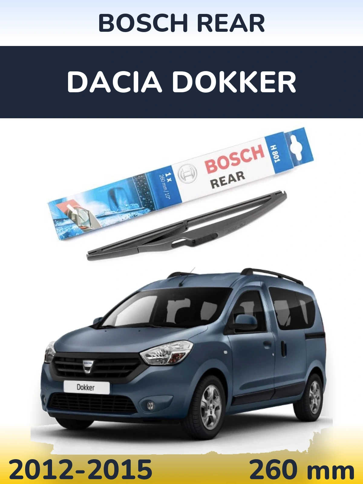 Tylna wycieraczka BOSCH Rear 260 mm do Dacia Dokker 2012-2015