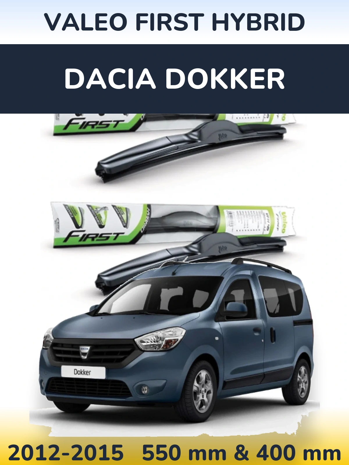 Komplet przednich wycieraczek Valeo First Hybrid 550 & 400 mm do Dacia Dokker 2012-2015