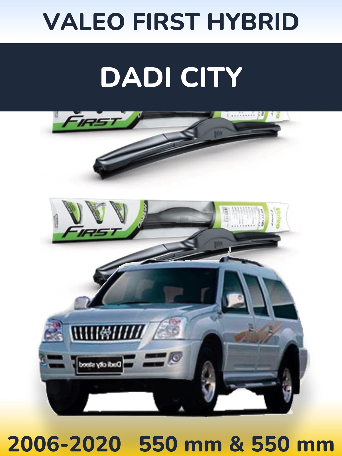 Front wiper blade set Valeo First Hybrid 550 & 550 mm for Dadi City 2006-2020