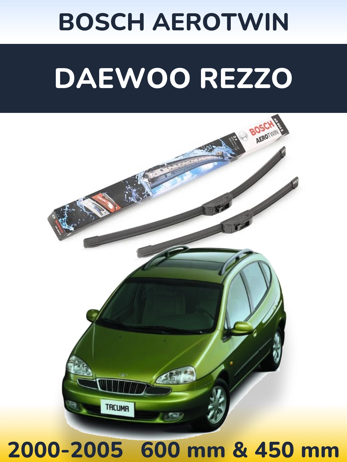 Komplet przednich wycieraczek BOSCH AeroTwin 600 & 450 mm do Daewoo Rezzo 2000-2005