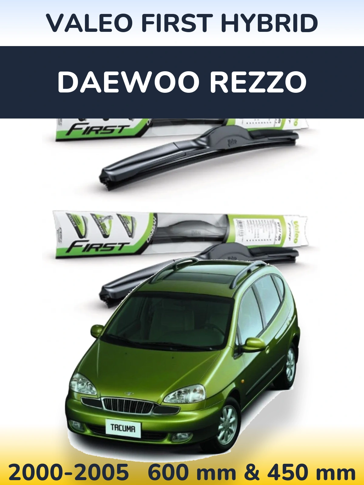Komplet przednich wycieraczek Valeo First Hybrid 600 & 450 mm do Daewoo Rezzo 2000-2005