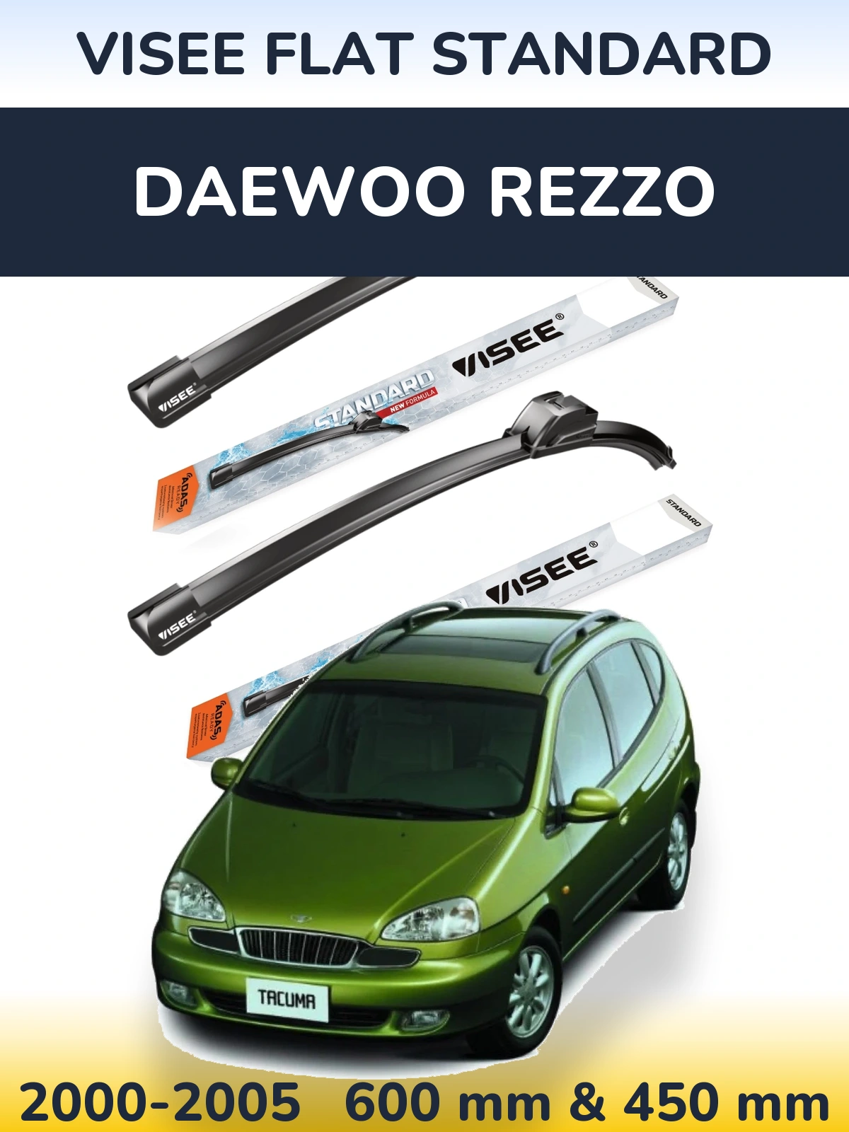 Komplet przednich wycieraczek VISEE FLAT STANDARD 600 & 450 mm do Daewoo Rezzo 2000-2005