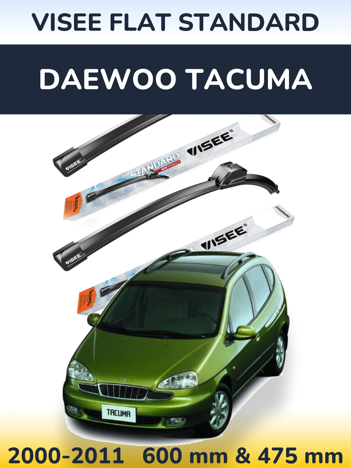 Komplet przednich wycieraczek VISEE FLAT STANDARD 600 & 475 mm do Daewoo Tacuma 2000-2011