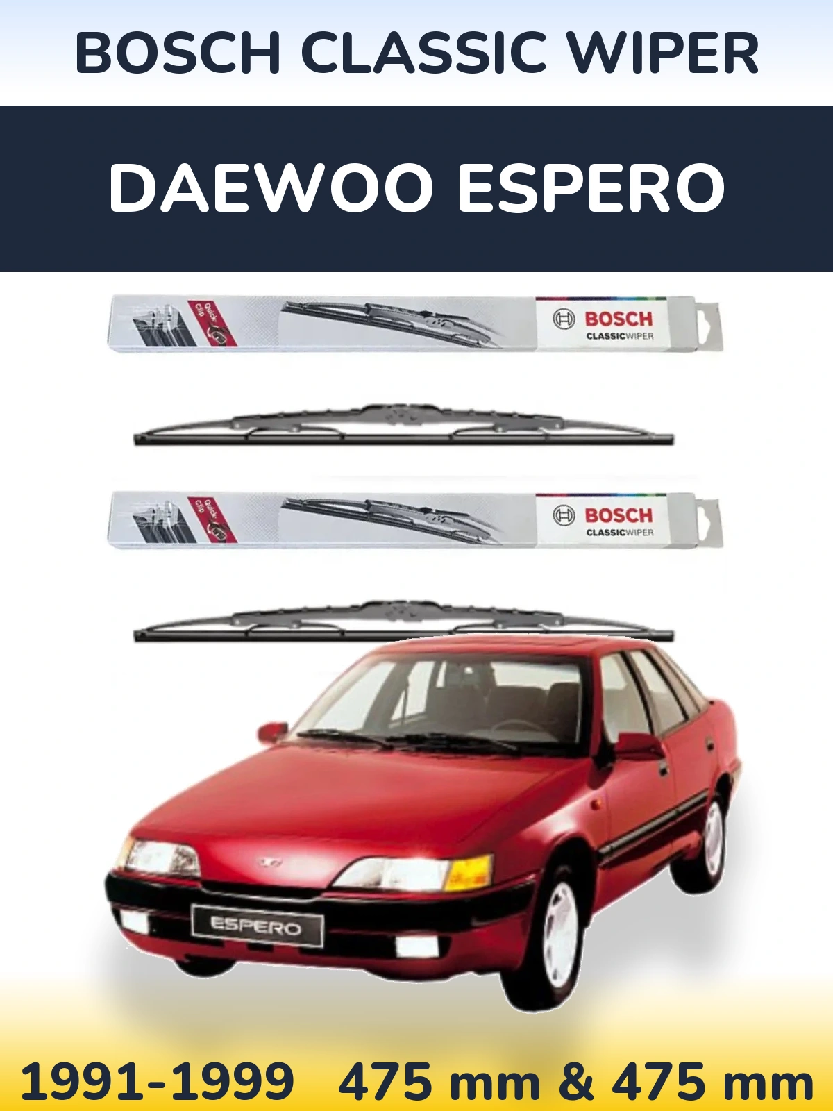 Komplet przednich wycieraczek BOSCH Classic Wiper 475 & 475 mm do Daewoo Espero 1991-1999