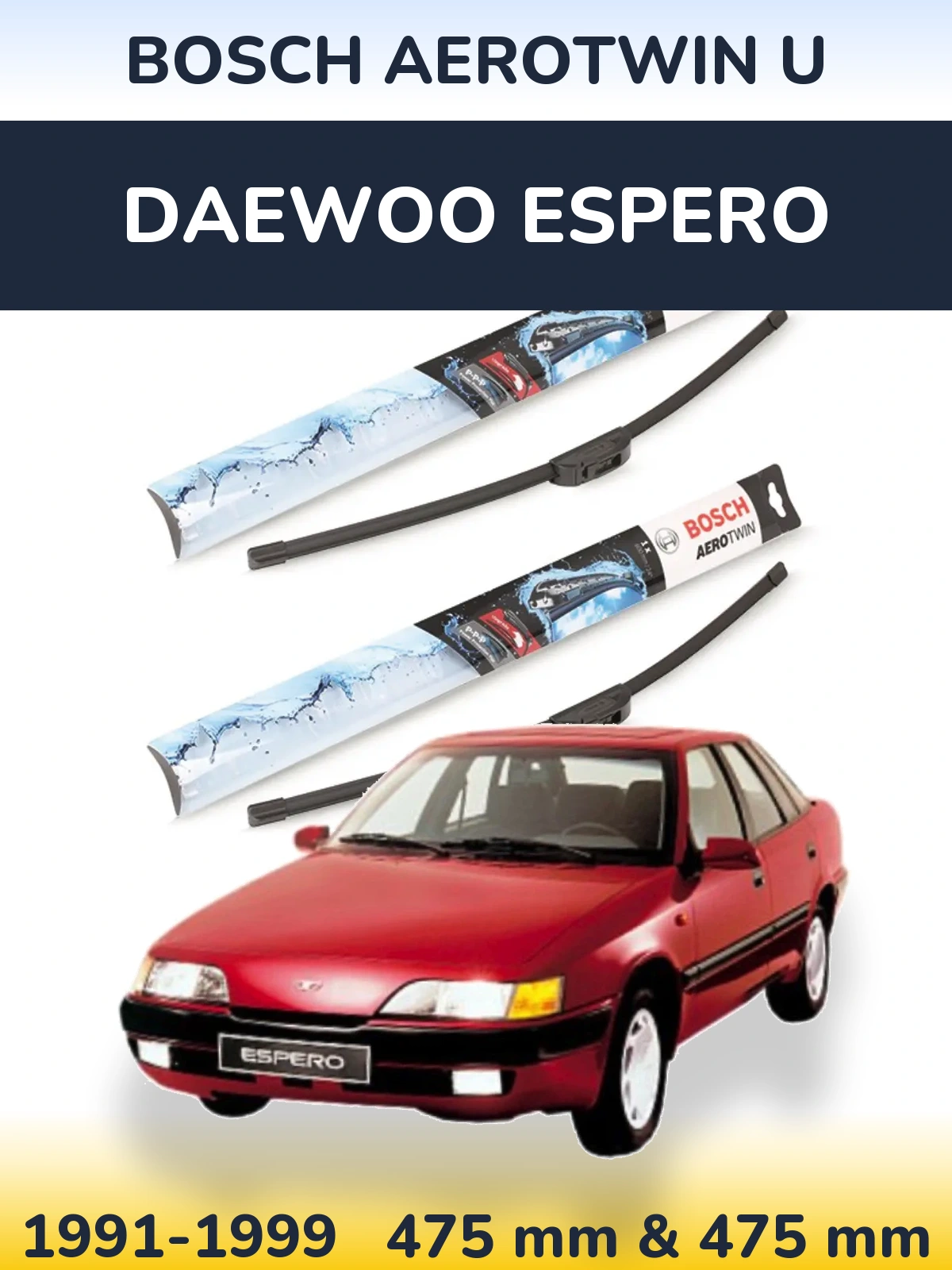Komplet przednich wycieraczek BOSCH AeroTwin U 475 & 475 mm do Daewoo Espero 1991-1999