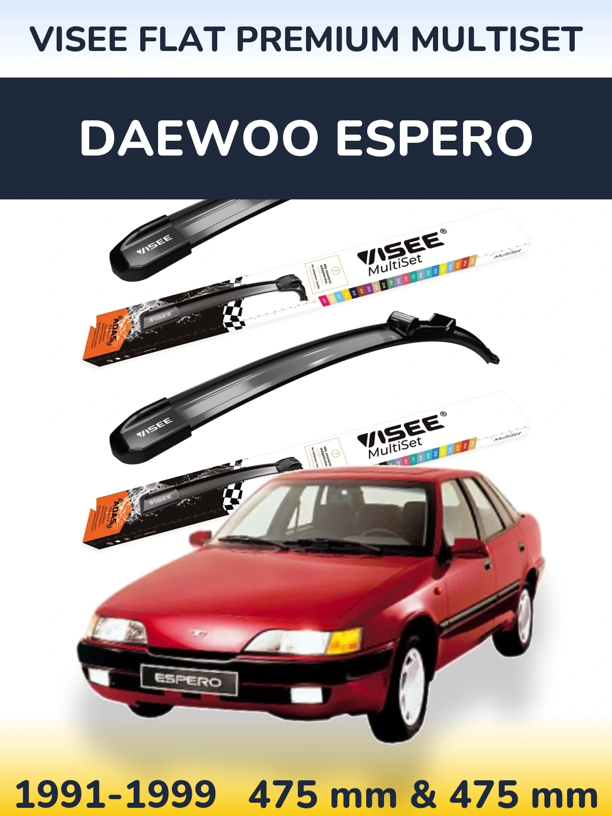 Komplet przednich wycieraczek VISEE FLAT PREMIUM MultiSet 475 & 475 mm do Daewoo Espero 1991-1999