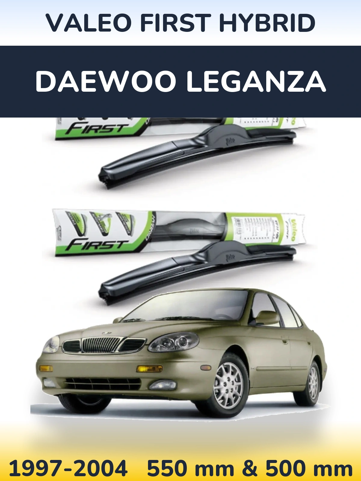 Komplet przednich wycieraczek Valeo First Hybrid 550 & 500 mm do Daewoo Leganza 1997-2004