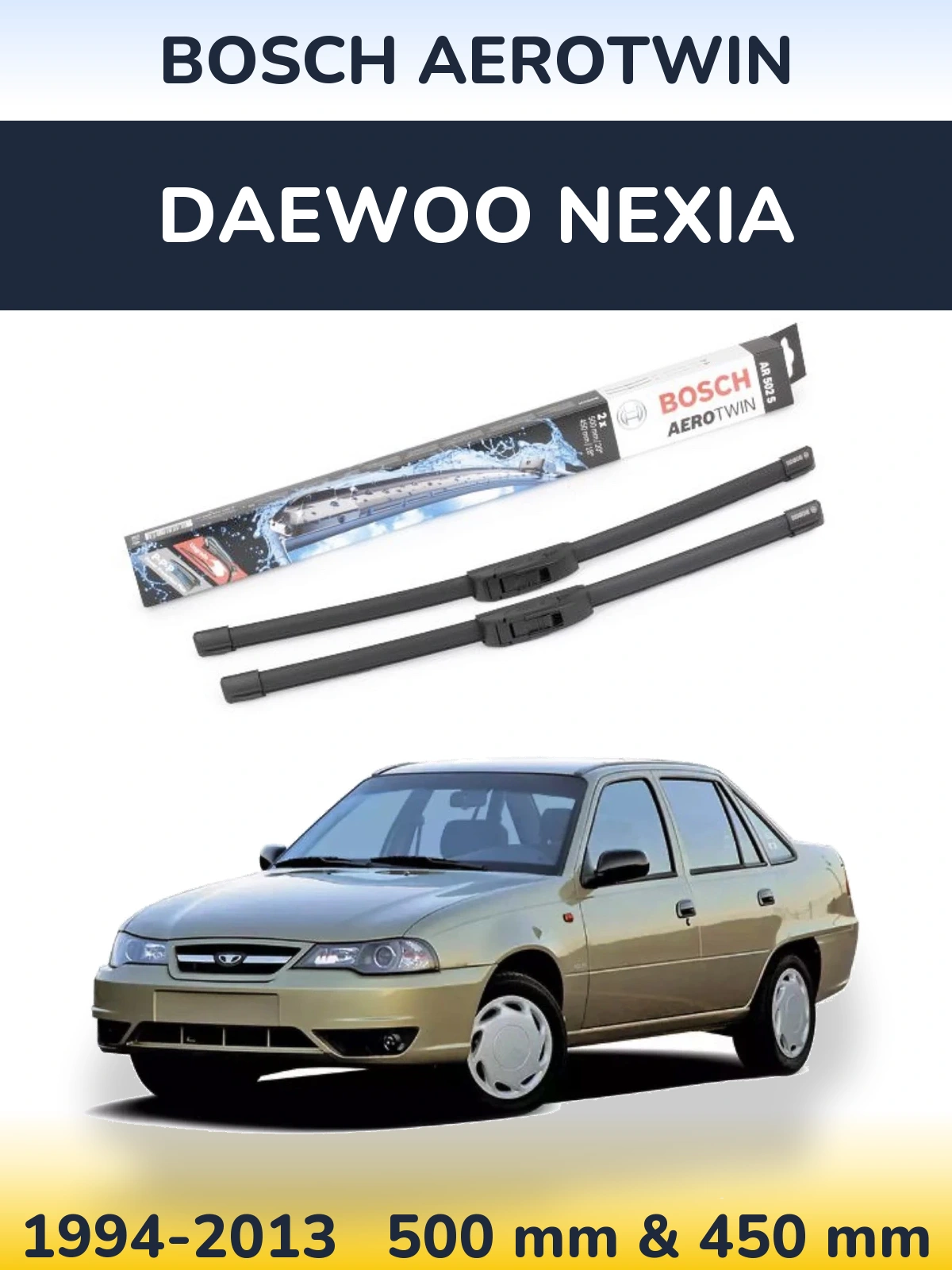 Komplet przednich wycieraczek BOSCH AeroTwin 500 & 450 mm do Daewoo Nexia 1994-2013