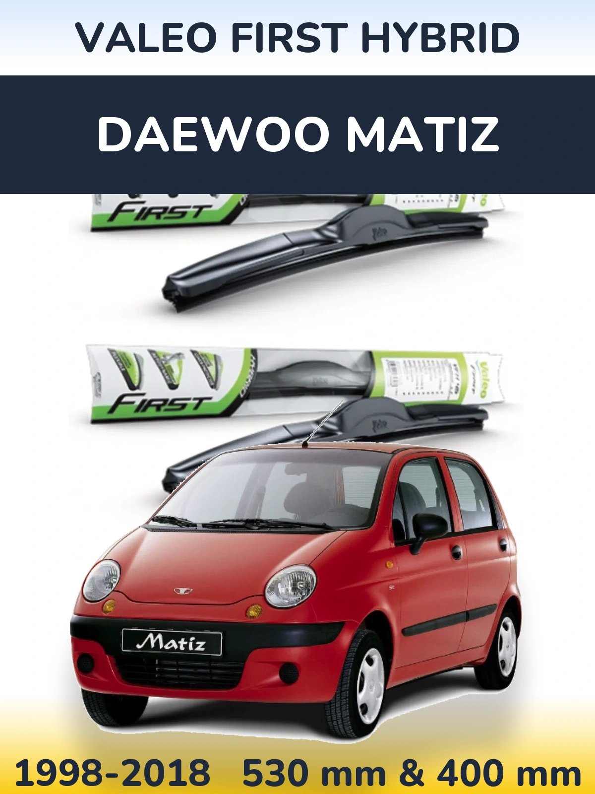 Комплект передних дворников Valeo First Hybrid 530 & 400 мм для Daewoo Matiz 1998-2018
