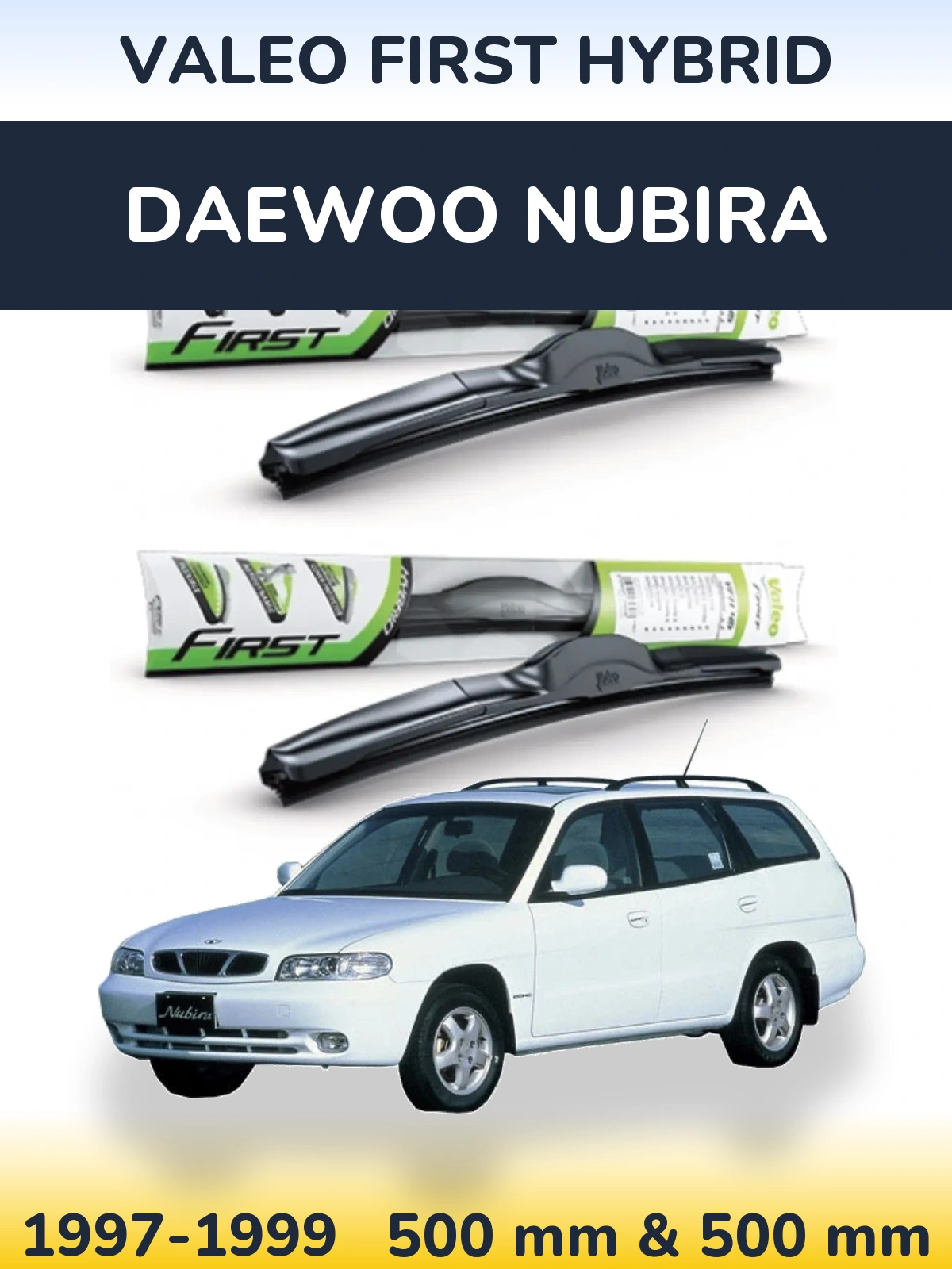 Комплект передних дворников Valeo First Hybrid 500 & 500 мм для Daewoo Nubira 1997-1999