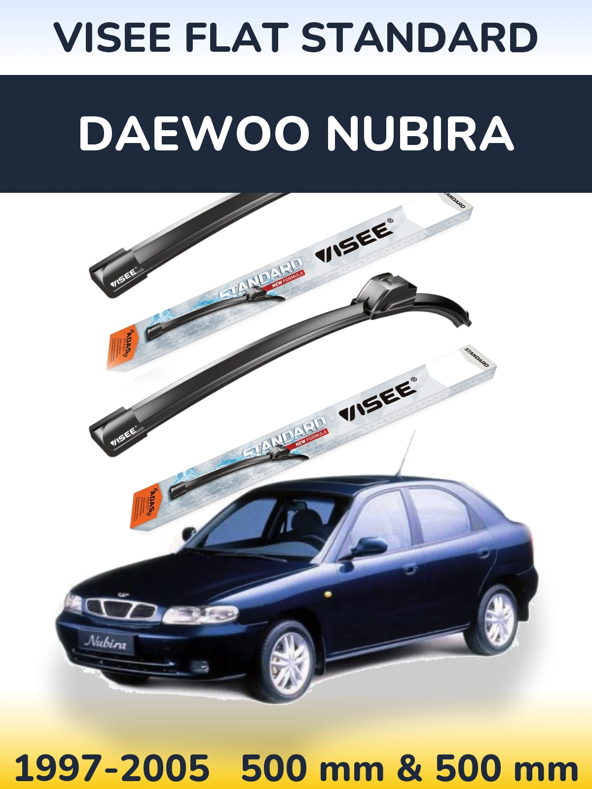 Front wiper blade set VISEE FLAT STANDARD 500 & 500 mm for Daewoo Nubira 1997-2005