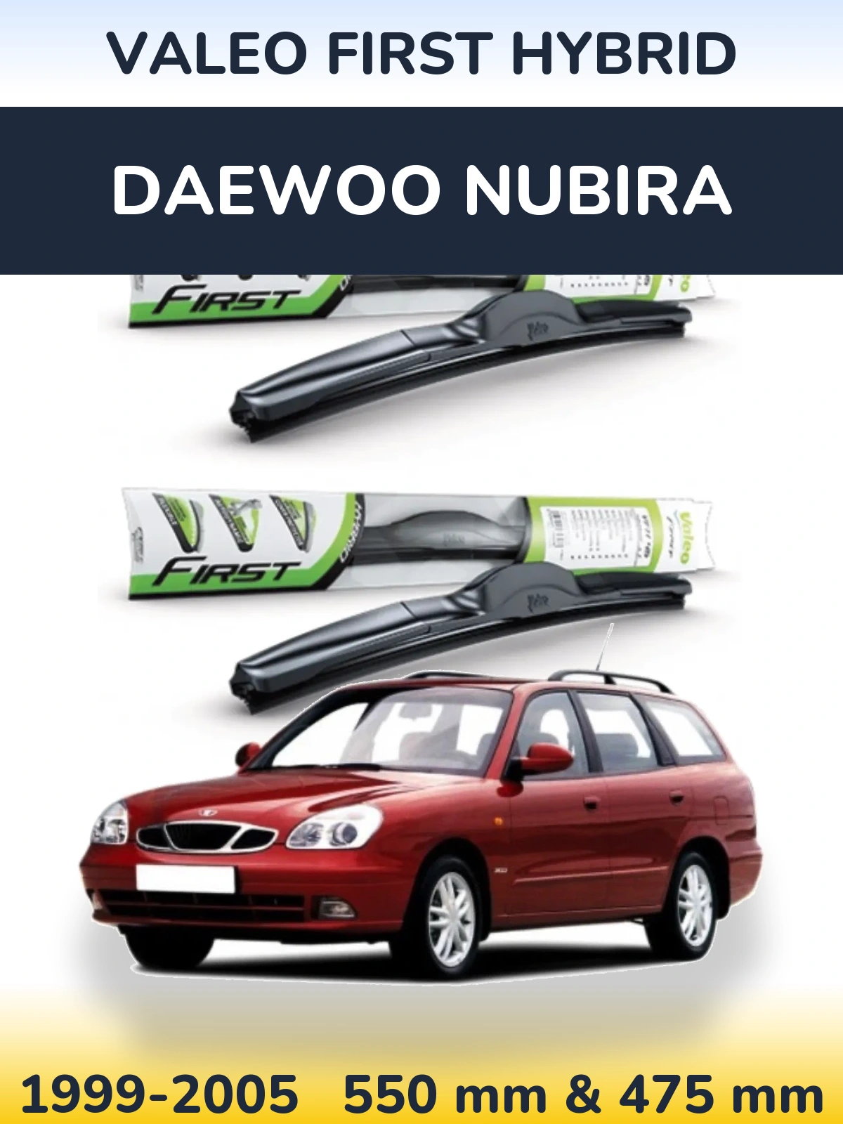 Komplet przednich wycieraczek Valeo First Hybrid 550 & 475 mm do Daewoo Nubira 1999-2005
