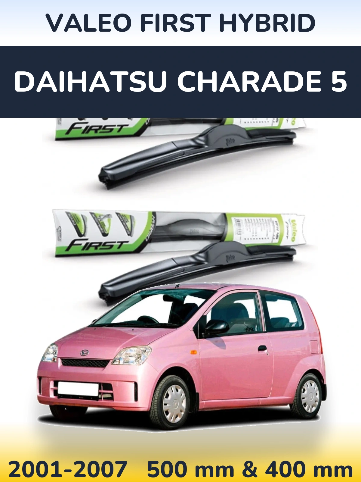 Komplet przednich wycieraczek Valeo First Hybrid 500 & 400 mm do Daihatsu Charade 5 2001-2007