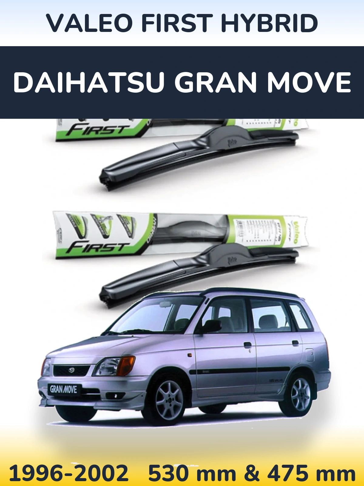 Komplet przednich wycieraczek Valeo First Hybrid 530 & 475 mm do Daihatsu Gran Move 1996-2002