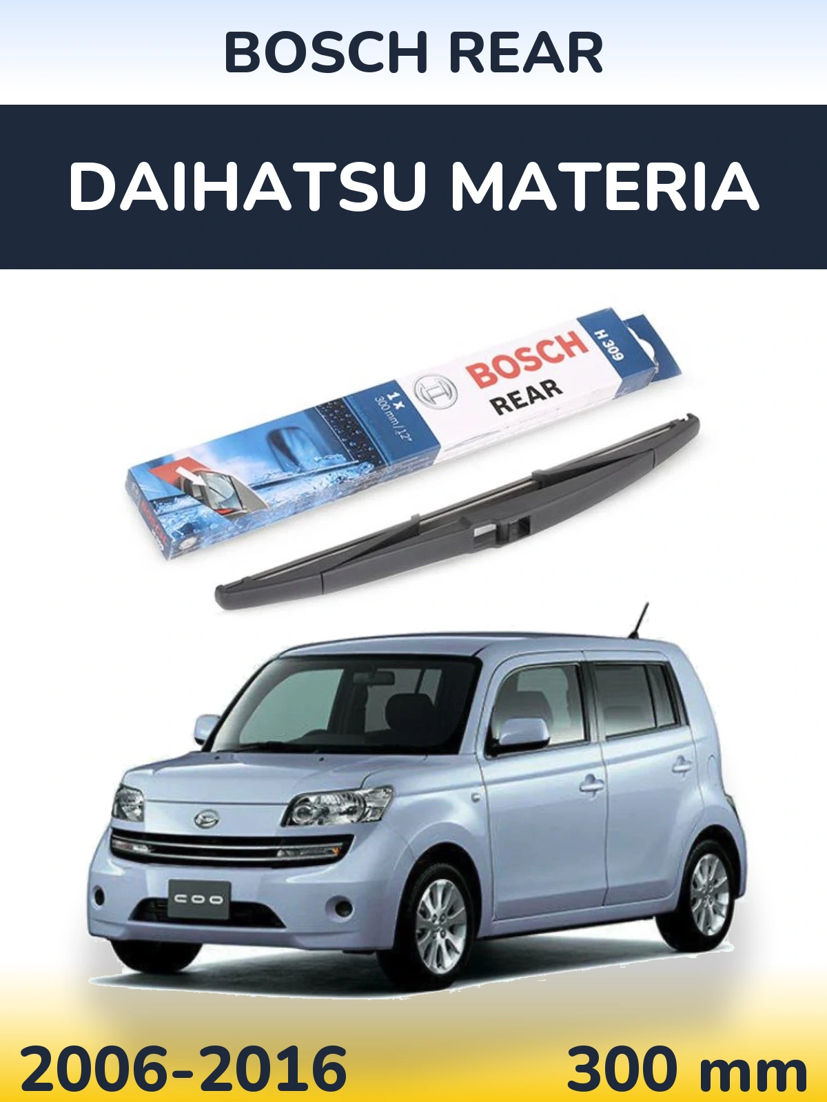 Задний дворник BOSCH Rear 300 мм для Daihatsu Materia 2006-2016